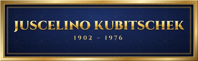 Juscelino Kubitschek (1902 – 1976)