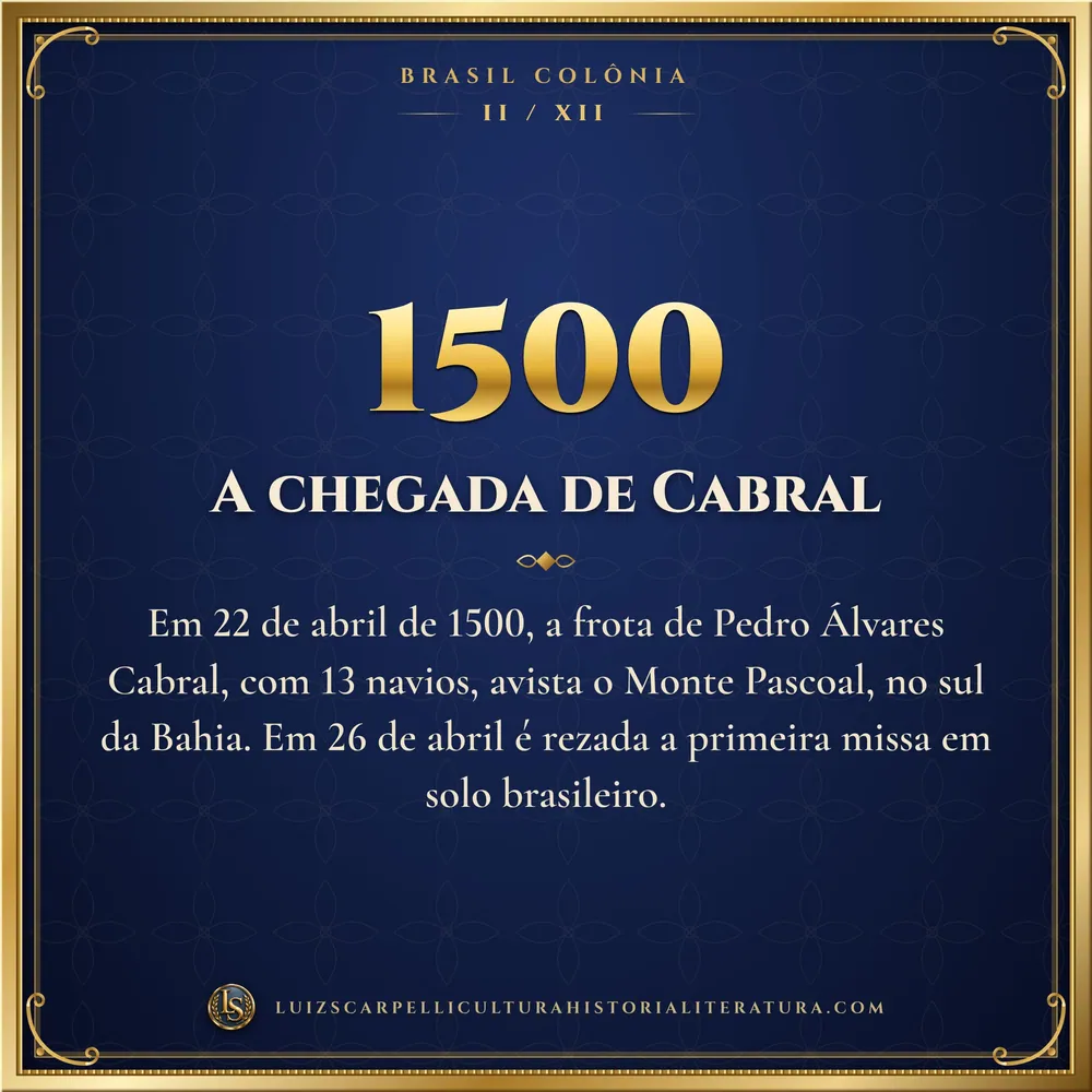 1500: A chegada de Cabral. Brasil Colônia, Luiz Scarpelli