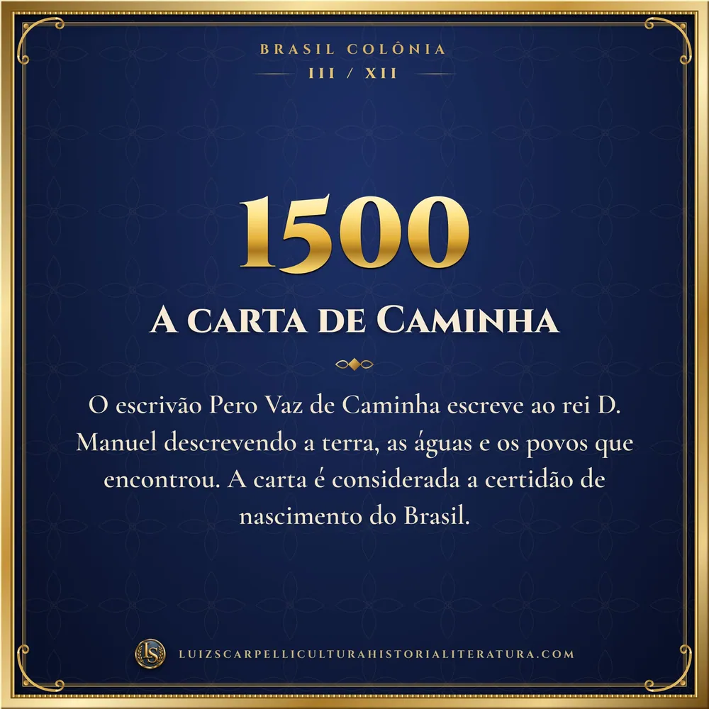 1500: A carta de Caminha. Brasil Colônia, Luiz Scarpelli