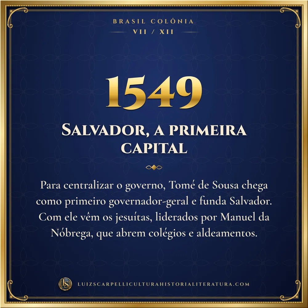 1549: Salvador, a primeira capital. Brasil Colônia, Luiz Scarpelli