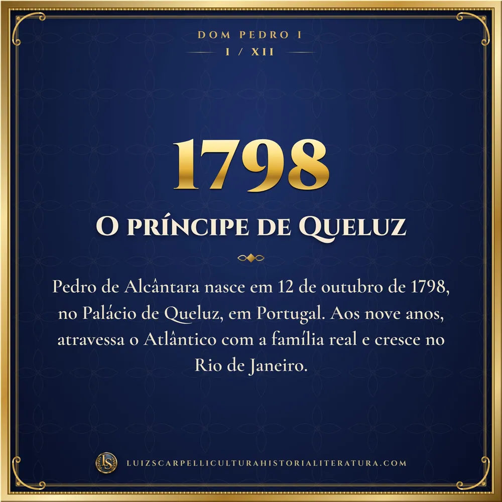 1798: O príncipe de Queluz. Dom Pedro I, Luiz Scarpelli