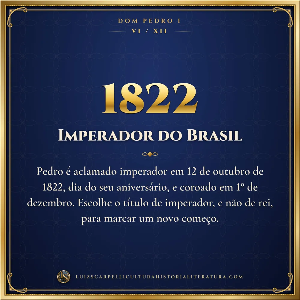 1822: Imperador do Brasil. Dom Pedro I, Luiz Scarpelli