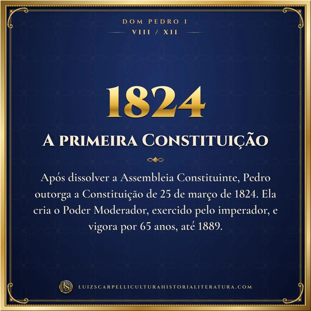 1824: A primeira Constituição. Dom Pedro I, Luiz Scarpelli