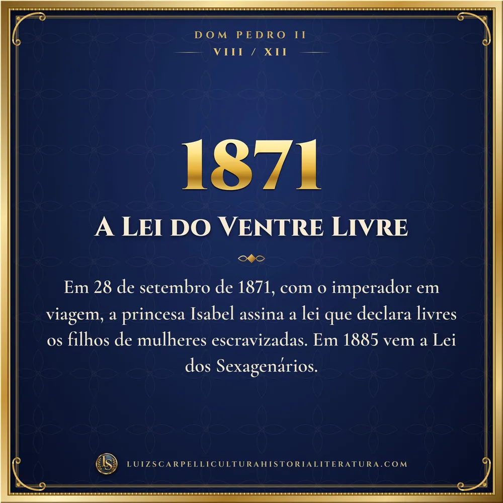 1871: A Lei do Ventre Livre. Dom Pedro II, Luiz Scarpelli