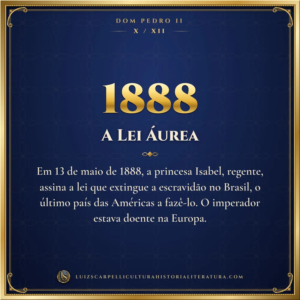 1888: A Lei Áurea. Dom Pedro II, Luiz Scarpelli