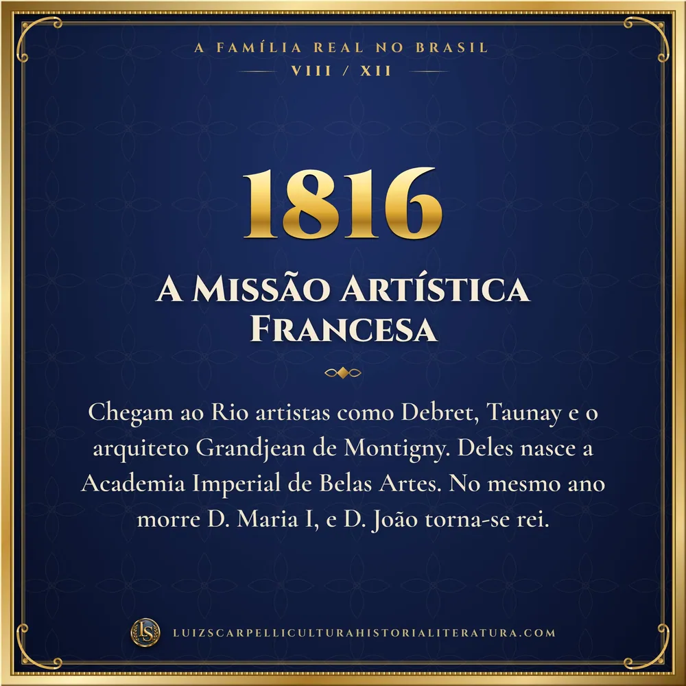 1816: A Missão Artística Francesa. A Família Real no Brasil, Luiz Scarpelli