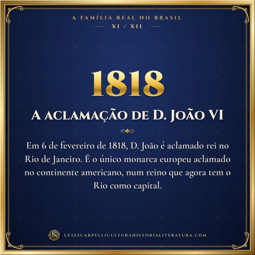 1818: A aclamação de D. João VI. A Família Real no Brasil, Luiz Scarpelli