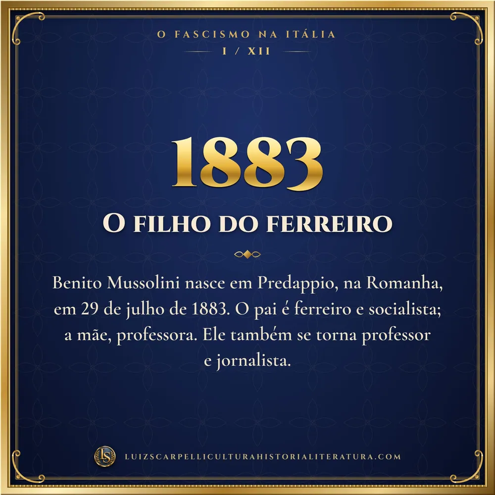 1883: O filho do ferreiro. O Fascismo na Itália, Luiz Scarpelli