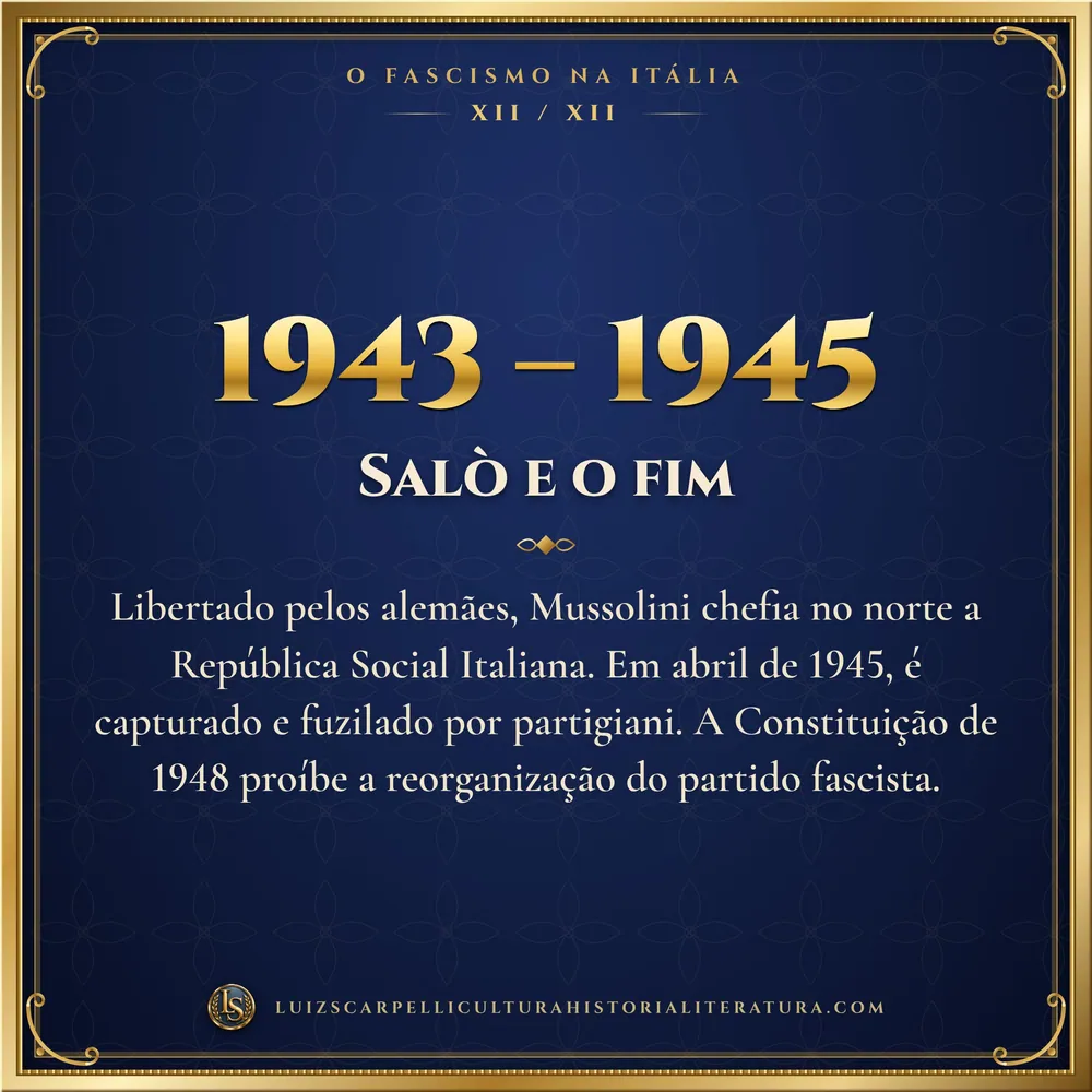 1943 – 1945: Salò e o fim. O Fascismo na Itália, Luiz Scarpelli
