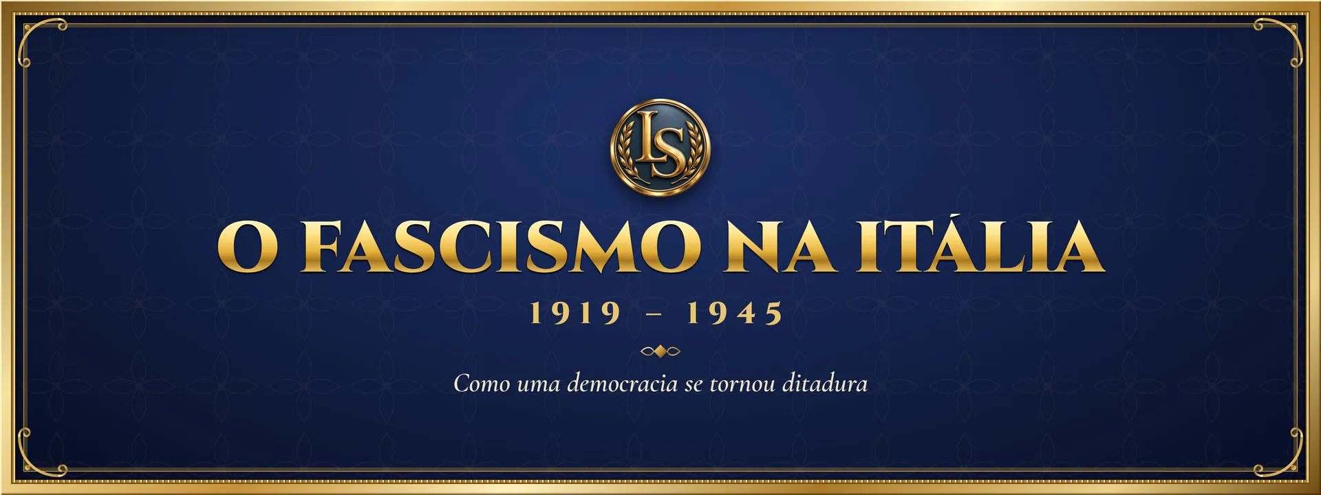 O Fascismo na Itália (1919 – 1945): Como uma democracia se tornou ditadura