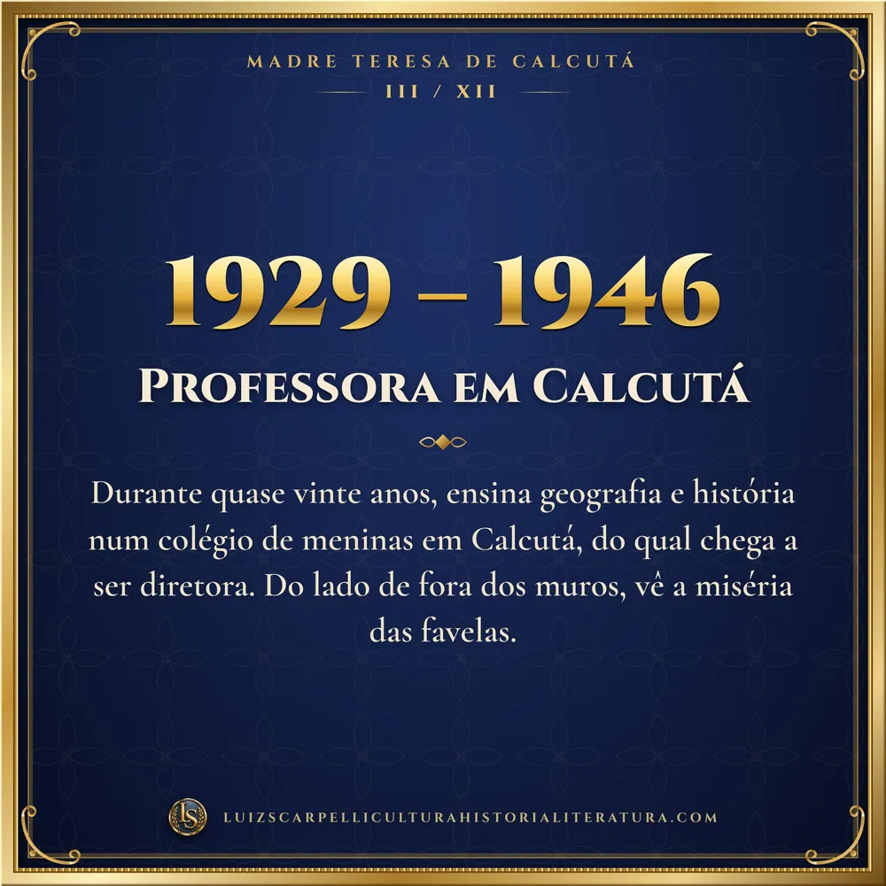 1929 – 1946: Professora em Calcutá. Madre Teresa de Calcutá, Luiz Scarpelli