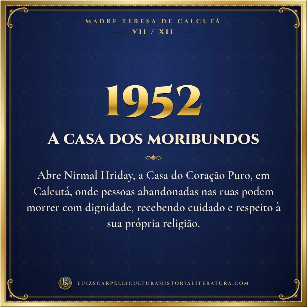 1952: A casa dos moribundos. Madre Teresa de Calcutá, Luiz Scarpelli