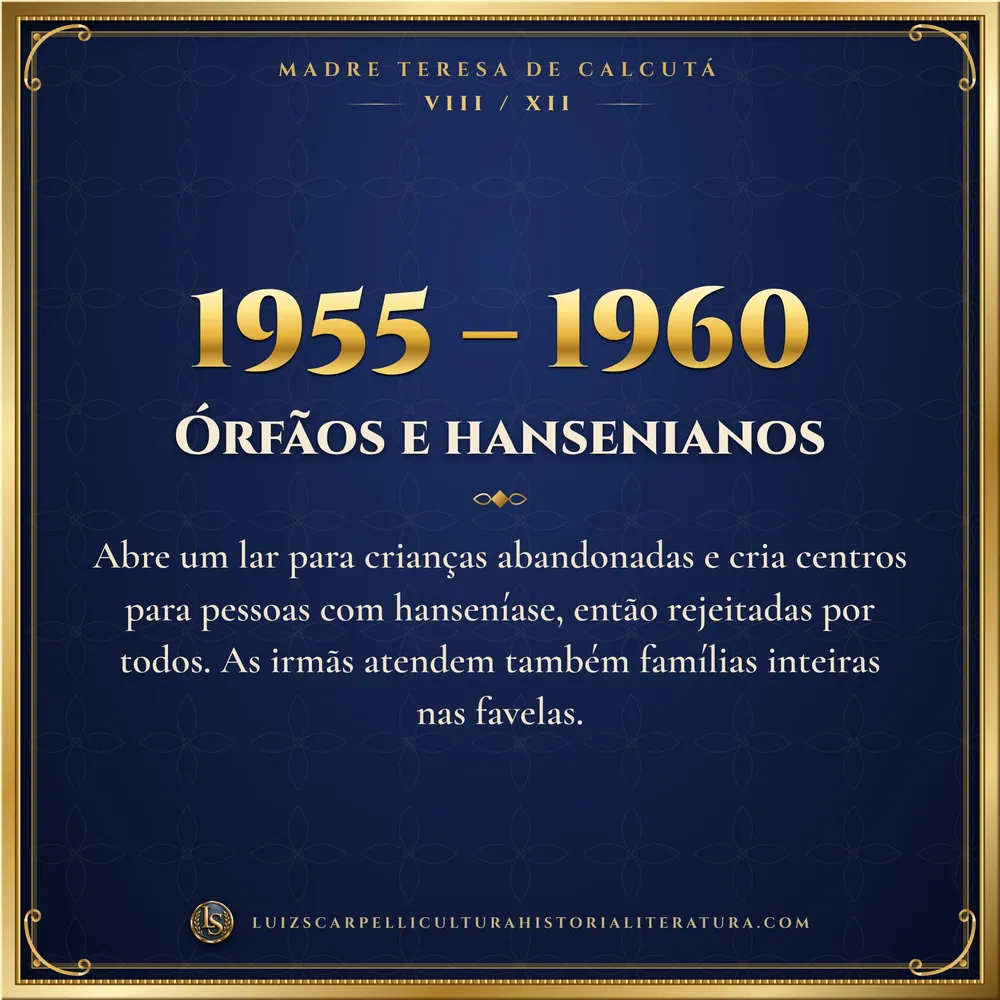 1955 – 1960: Órfãos e hansenianos. Madre Teresa de Calcutá, Luiz Scarpelli