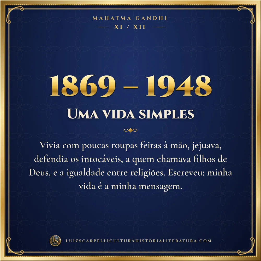 1869 – 1948: Uma vida simples. Mahatma Gandhi, Luiz Scarpelli