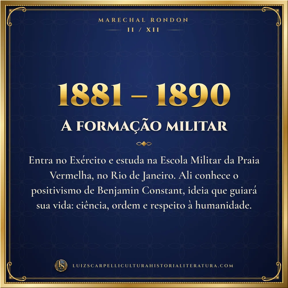 1881 – 1890: A formação militar. Marechal Rondon, Luiz Scarpelli