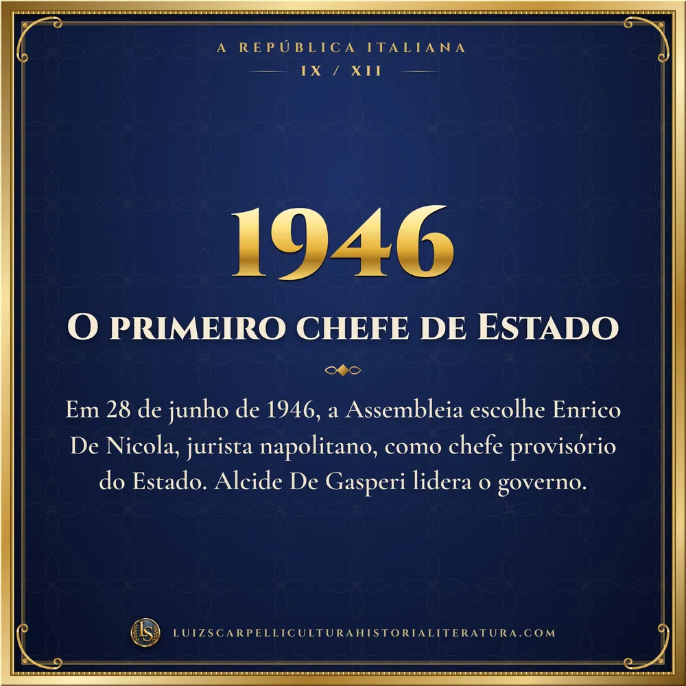 1946: O primeiro chefe de Estado. A República Italiana, Luiz Scarpelli