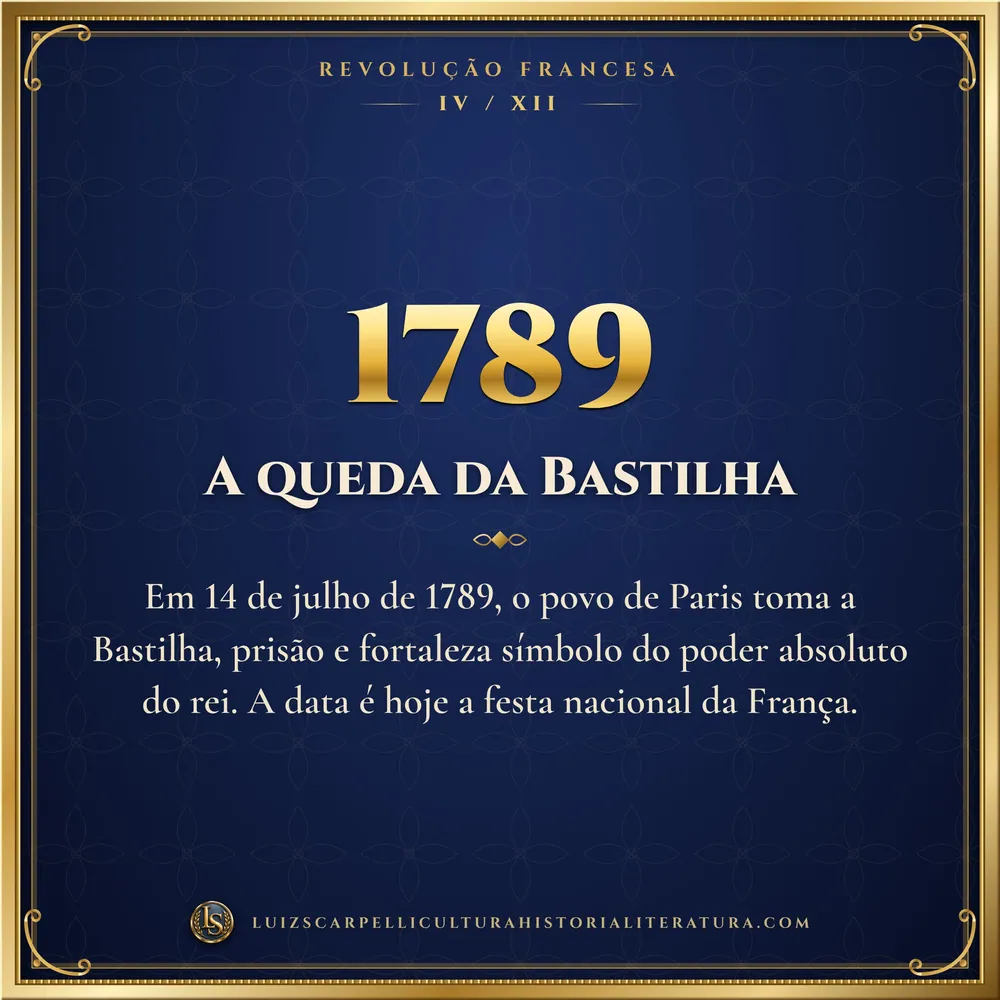 1789: A queda da Bastilha. Revolução Francesa, Luiz Scarpelli